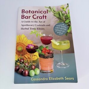 Botanical Bar Craft A Guide to -65 Original, Spirited Recipes GOOD